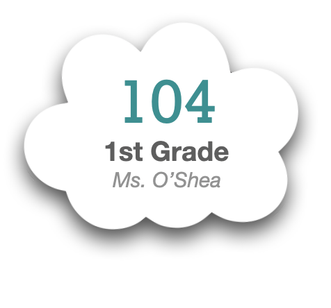 104 1st grade Ms. O'Shea