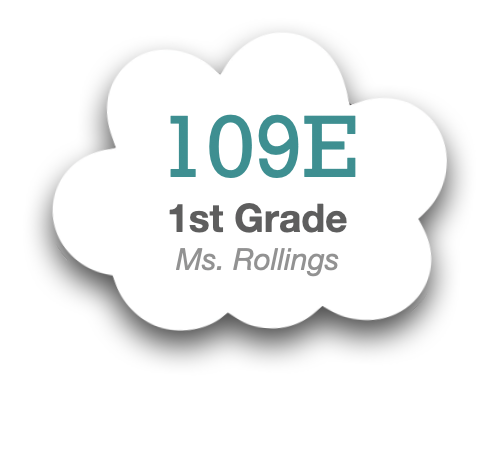 109E 1st Grade Ms. Rollings